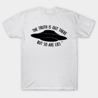 The truth is out there T-Shirt